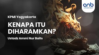 Kenapa itu Diharamkan ? | Ustadz Ammi Nur Baits