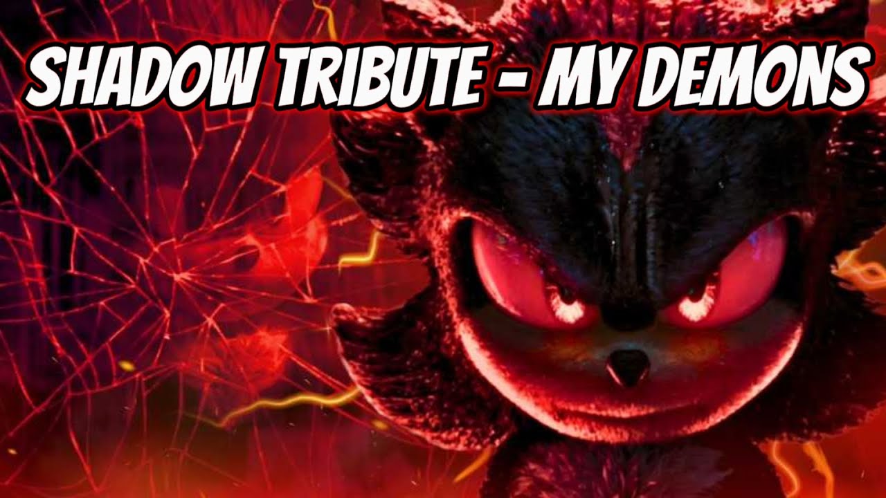 Sonic the Hedgehog 3 | Shadow Tribute - My Demons Sonic the Hedgehog 3 | Shadow Tribute - My Demons