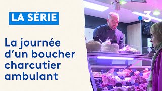 Une journée avec Alexandre, boucher charcutier ambulant