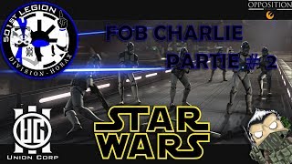 [ARMA III] Opposition MOD Star Wars // 501ème, Division Horax // FOB Charlie partie 2 la défense.