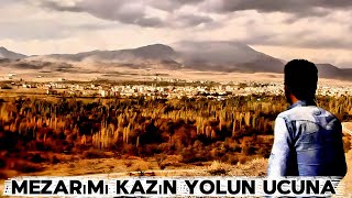 Mezarımı Kazın Yolun Ucuna