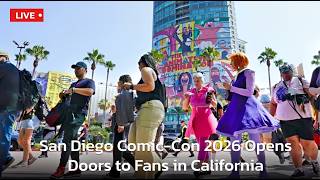LIVE | Comic-Con 2026 Opening Day at San Diego Convention Center | AC113