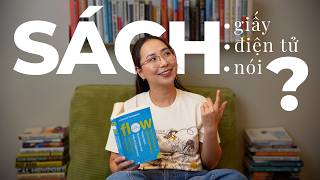 Nên đọc sách giấy, sách điện tử hay sách nói? (Góc nhìn tác giả sách & nhà nghiên cứu) Nên đọc sách giấy, sách điện tử hay sách nói? (Góc nhìn tác giả sách & nhà nghiên cứu)
