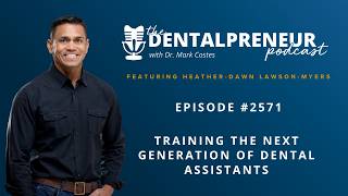 Training the Next Generation of Dental Assistants with Heather-Dawn Myers
