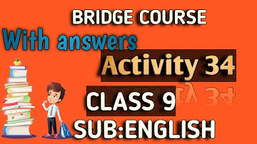 BRIDGE COURSE CLASS 9 ENGLISH WITH ANSWERS ACTIVITY 34