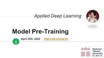 台大資訊 深度學習之應用 | ADL 14.1: Model Pre-Training