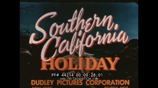 SOUTHERN CALIFORNIA HOLIDAY 1940s TRAVELOGUE by SANTA FE RAILROAD  44214