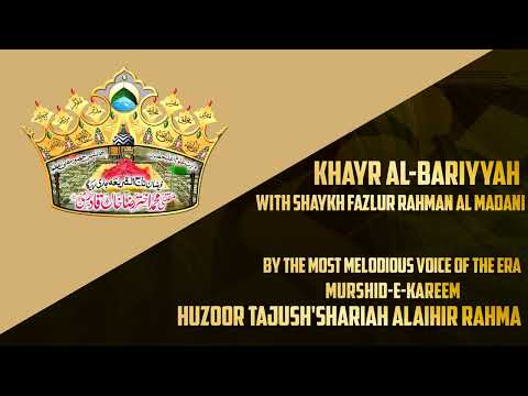 Khair Al Bariyyah Huzoor Tajushariah Alaihi Rahma With Shaykh Fazlur Rahman Al Madani 