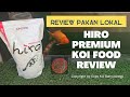 Review pakan koi lokal premium hiro high growth l  hiro high growth premium local koi review