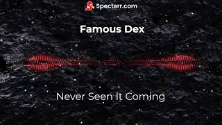 Famous Dex - Never Seen It Coming (432Hz)