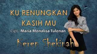 Lagu Rohani Terbaru 2017 - Maria Monalisa Tulenan - KURENUNGKAN KASIH MU