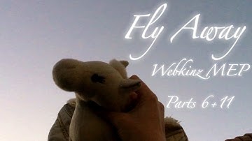 Fly Away | Webkinz MEP Parts 6+11
