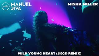 Manuel Riva & Misha Miller - Wild Young Heart (Jkgd Remix) - Audio