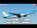 Amsterdam to Mumbai KLM boeing 777-200ER MSFS 2024 LIVE