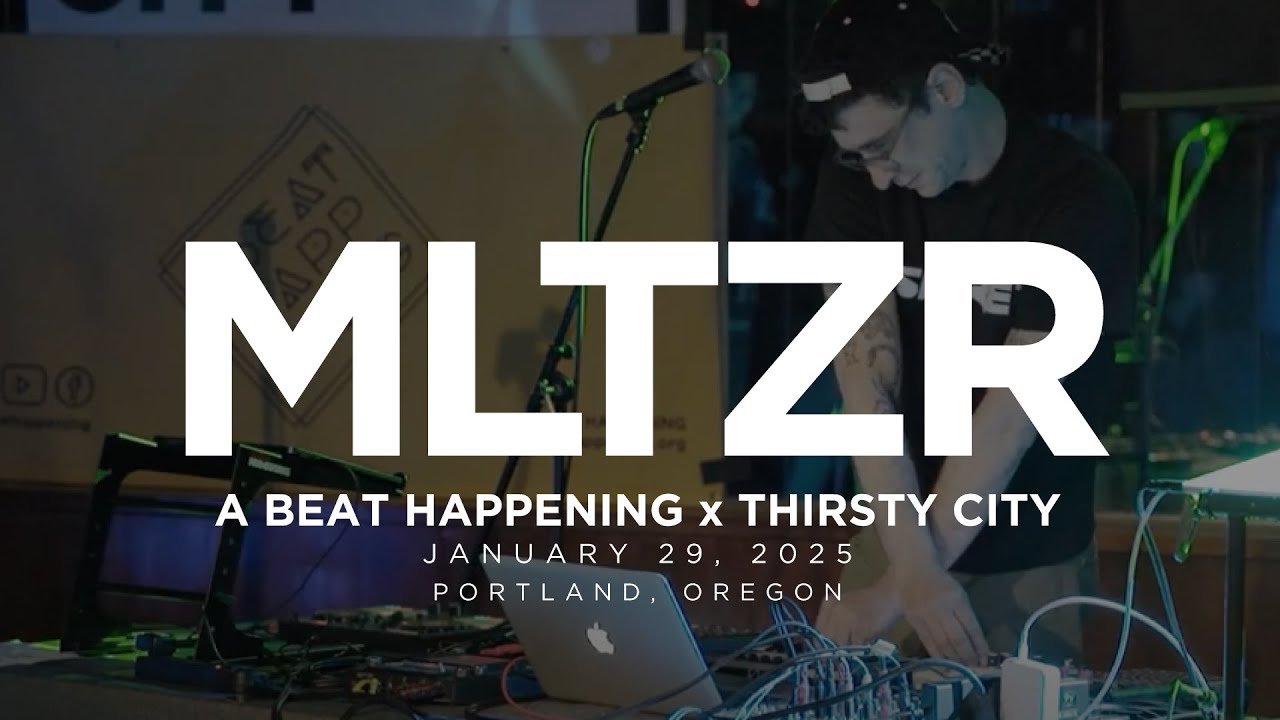 MLTZR - Thirsty City: A Beat Happening Takeover