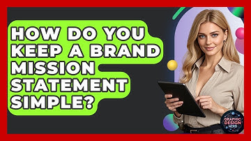 How Do You Keep A Brand Mission Statement Simple? - Graphic Design Nerd