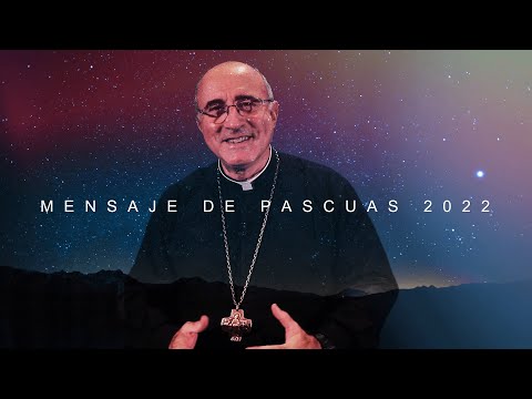 Mensaje de Pascuas de Resurrección 2022 - Card. Daniel Sturla