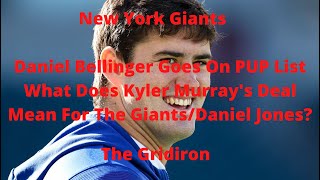 Giants-Daniel Bellinger On PUP List. What Does Kyler Murray's Deal Mean For The Giants/Daniel Jones?