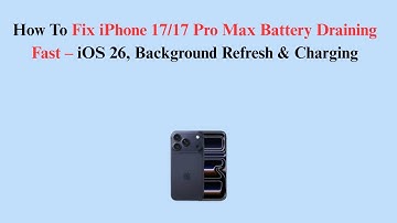 How To Fix iPhone 17/17 Pro Max Battery Draining Fast – iOS 26, Background Refresh & Charging