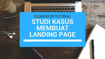 Studi Kasus Membuat Landing Page dengan Free Elementor Plugin - part 9