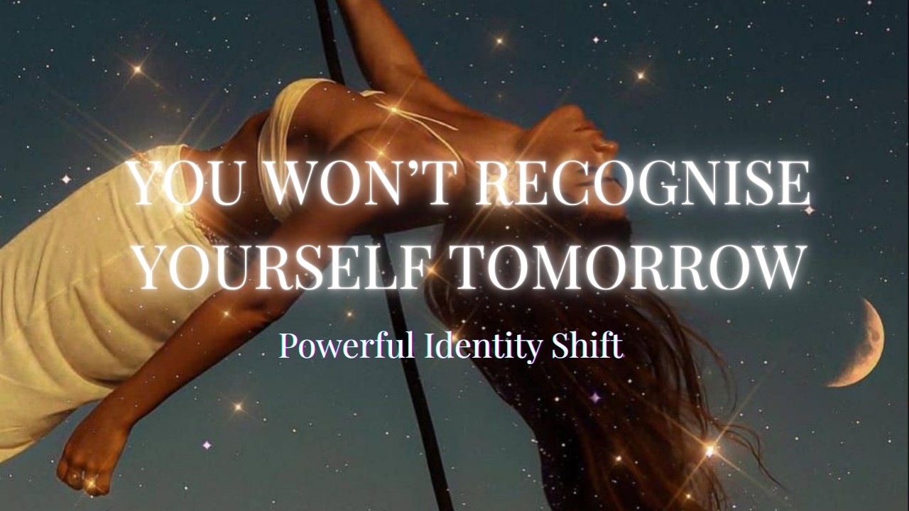 YOU WON'T RECOGNISE YOURSELF TOMORROW ✨ Overnight Identity Shift Subliminal