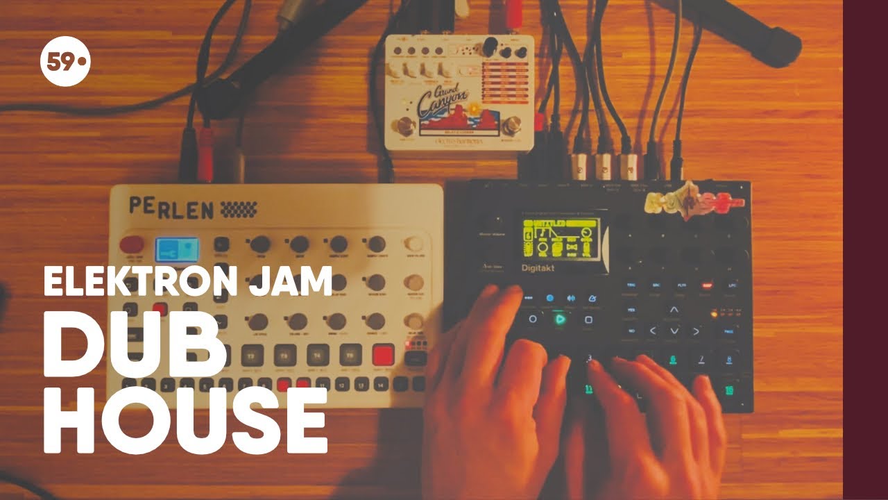 Dub House Jam with Elektron Digitakt and Model:Samples | 59 Perlen