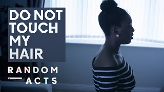 Do not touch my hair | The Fine Comb by Samiir Saunders | Spoken Word Short | Random Acts