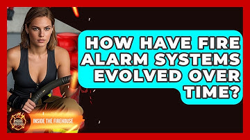 How Have Fire Alarm Systems Evolved Over Time? - Inside the Firehouse
