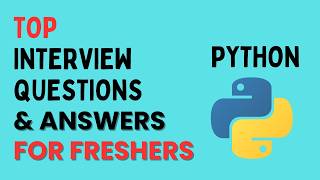 Top Asked Python Interview Questions and Answers | conditional statements in Python for Freshers