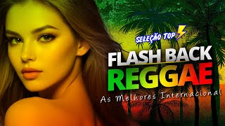 Músicas Reggae ♫ Flash Back Reggae Remix ♫ As Melhores Do Reggae Internacional ♫ So As Melhores