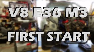 E36 M3 V8 Swap - First Startup on Megasquirt