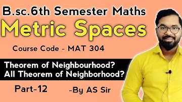 B.sc.6th Semester Maths | Theorem of Neighbourhoods | Metric Spaces | ddu gkp | Part-12 | AS TEACH