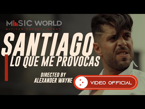 LO QUE ME PROVOCAS  Santiago Ramos Video Oficial