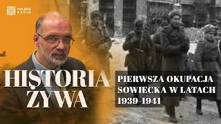 Agresja ZSRR na Polskę. Pierwsza okupacja sowiecka w latach 1939-1941 | HISTORIA ŻYWA