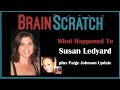 BrainScratch: What Happened to Susan Morrisey Ledyard with Paige Johnson Update