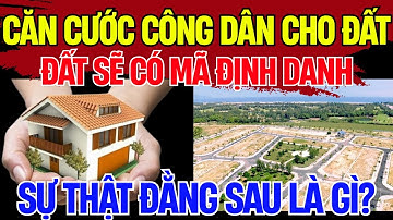 Từ 2025: Mỗi Thửa Đất Sẽ Có Mã Định Danh Gắn Với Căn Cước – Sự Thật Đằng Sau Là Gì? | Chủ Đề Nổi Bật