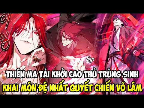 THIÊN MA TÁI KHỞI CAO THỦ TRÙNG SINH, KHAI MÔN ĐỆ NHẤT QUYẾT CHIẾN VÕ LÂM || REVIEW TRUYỆN TRANH mới nhất 2023