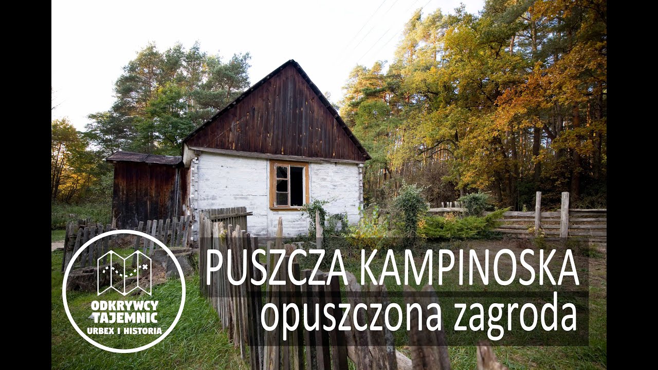 OPUSZCZONA ZAGRODA - Puszcza Kampinoska