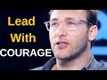 Lead With Courage by Simon Sinek | Simon Sinek | Motivational Guide