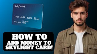 How to Add Money to Skylight Card 2025