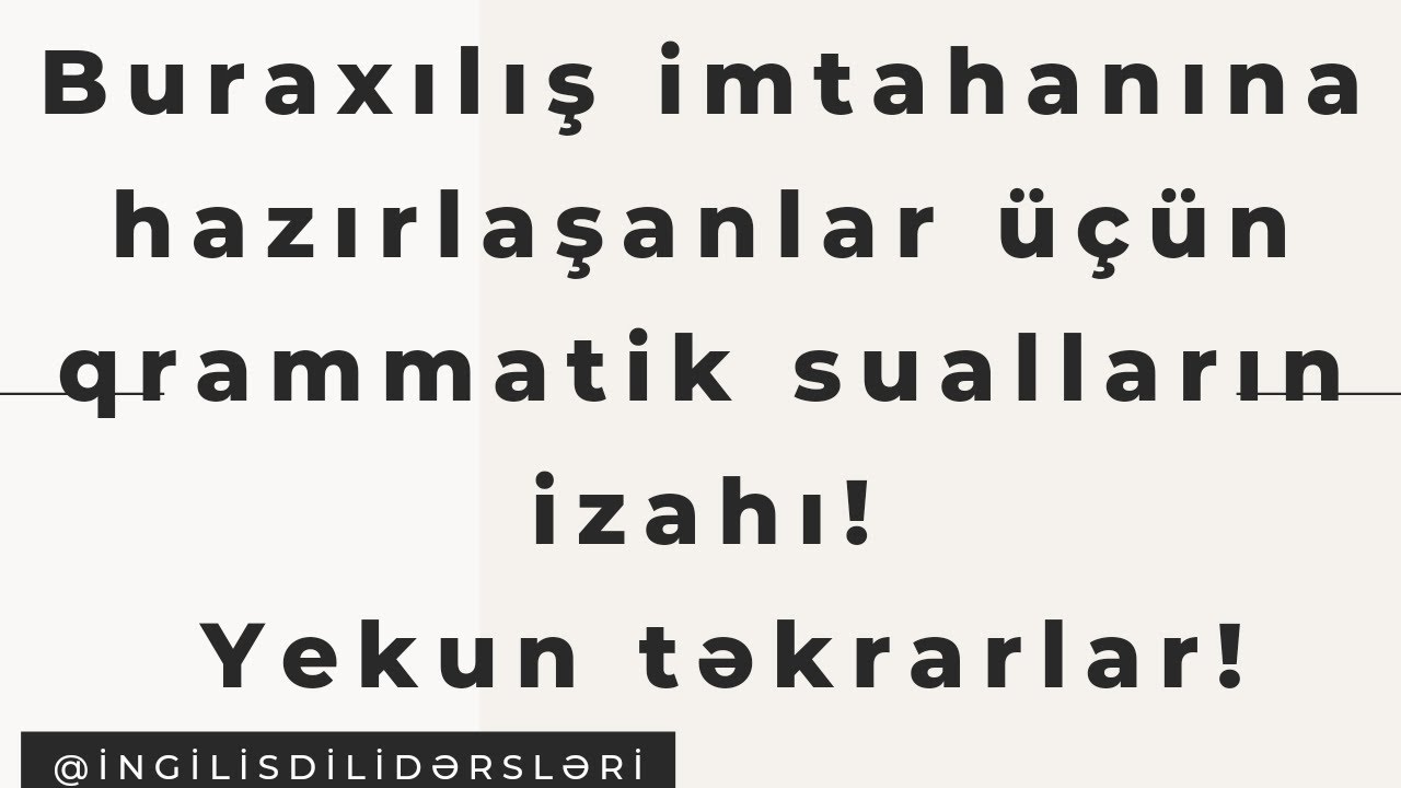 Buraxılış sınaq imtahanı izahı! İmtahan qabağı yekun təkrarlar! ingilisdilidersleri2023@gmail.com