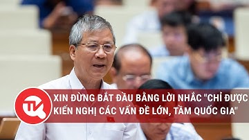 Xin đừng bắt đầu buổi tiếp xúc cử tri với lời nhắc "chỉ được kiến nghị các vấn đề lớn, tầm quốc gia"