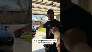 Surprised My Husband With His Dream Car