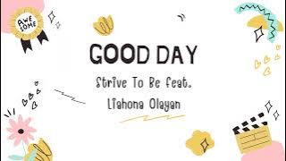 Good Day (Lyric) - Strive To Be feat. Liahona Olayan