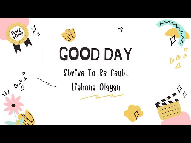 Good Day (Lyric) - Strive To Be feat. Liahona Olayan class=