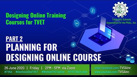 PART 2 Designing Online Training Courses for TVET - Planning for Designing Online Course