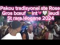 Pakou tradisyonel ste rose gros buf  int jeudi st rara logane 2024