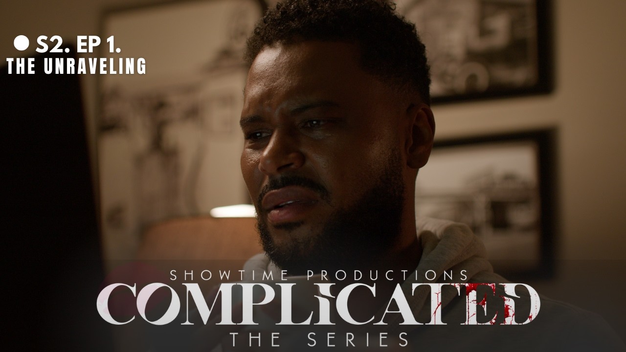 COMPLICATED - The Series | Season 2, Episode 1 |