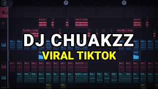 DJ CHUAKZZ VIRAL TIKTOK 2023 REMIX FULL BASS
