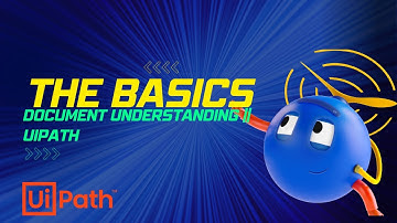 1.The Basics || UiPath Document Understanding